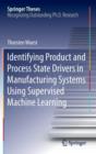 Identifying Product and Process State Drivers in Manufacturing Systems Using Supervised Machine Learning - Book