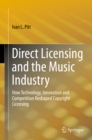 Direct Licensing and the Music Industry : How Technology, Innovation and Competition Reshaped Copyright Licensing - eBook