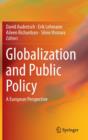 Globalization and Public Policy : A European Perspective - Book