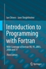 Introduction to Programming with Fortran : With Coverage of Fortran 90, 95, 2003, 2008 and 77 - Book
