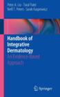 Handbook of Integrative Dermatology : An Evidence-Based Approach - Book