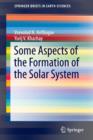 Some Aspects of the Formation of the Solar System - Book