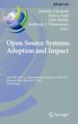 Open Source Systems: Adoption and Impact : 11th Ifip Wg 2.13 International Conference, Oss 2015, Florence, Italy, May 16-17, 2015, Proceedings - Book