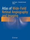 Atlas of Wide-Field Retinal Angiography and Imaging - Book