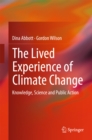 The Lived Experience of Climate Change : Knowledge, Science and Public Action - eBook