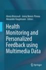 Health Monitoring and Personalized Feedback Using Multimedia Data - Book