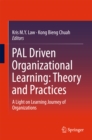 PAL Driven Organizational Learning: Theory and Practices : A Light on Learning Journey of Organizations - eBook