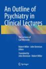 An Outline of Psychiatry in Clinical Lectures : The Lectures of Carl Wernicke - Book