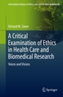 A Critical Examination of Ethics in Health Care and Biomedical Research : Voices and Visions - eBook