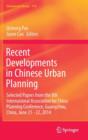Recent Developments in Chinese Urban Planning : Selected Papers from the 8th International Association for China Planning Conference, Guangzhou, China, June 21 - 22, 2014 - Book