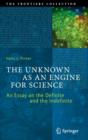 The Unknown as an Engine for Science : An Essay on the Definite and the Indefinite - Book