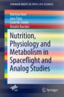 Nutrition Physiology and Metabolism in Spaceflight and Analog Studies - Book