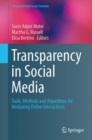 Transparency in Social Media : Tools, Methods and Algorithms for Mediating Online Interactions - Book