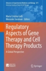 Regulatory Aspects of Gene Therapy and Cell Therapy Products : A Global Perspective - Book