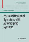 Pseudodifferential Operators with Automorphic Symbols - Book