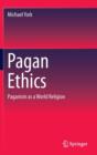 Pagan Ethics : Paganism as a World Religion - Book