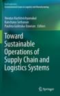 Toward Sustainable Operations of Supply Chain and Logistics Systems - Book