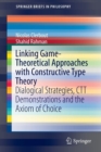 Linking Game-Theoretical Approaches with Constructive Type Theory : Dialogical Strategies, CTT demonstrations and the Axiom of Choice - Book