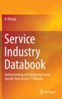 Service Industry Databook : Understanding and Analyzing Sector Specific Data Across 15 Nations - Book