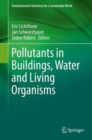 Pollutants in Buildings, Water and Living Organisms - Book