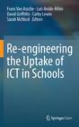 Re-engineering the Uptake of ICT in Schools - Book