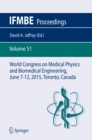 World Congress on Medical Physics and Biomedical Engineering, June 7-12, 2015, Toronto, Canada - eBook