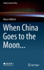 When China Goes to the Moon... - Book