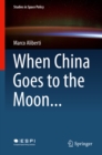 When China Goes to the Moon... - eBook