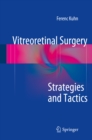 Vitreoretinal Surgery: Strategies and Tactics - eBook