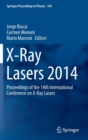 X-Ray Lasers 2014 : Proceedings of the 14th International Conference on X-Ray Lasers - Book