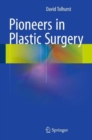 Pioneers in Plastic Surgery - Book