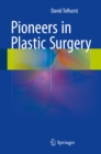 Pioneers in Plastic Surgery - eBook