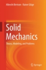 Solid Mechanics : Theory, Modeling, and Problems - Book