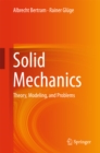 Solid Mechanics : Theory, Modeling, and Problems - eBook