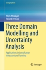 Three Domain Modelling and Uncertainty Analysis : Applications in Long Range Infrastructure Planning - eBook