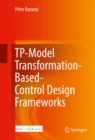 TP-Model Transformation-Based-Control Design Frameworks - eBook