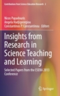 Insights from Research in Science Teaching and Learning : Selected Papers from the ESERA 2013 Conference - Book