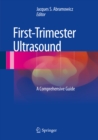 First-Trimester Ultrasound : A Comprehensive Guide - eBook