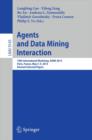 Agents and Data Mining Interaction : 10th International Workshop, ADMI 2014, Paris, France, May 5-9, 2014, Revised Selected Papers - Book