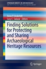 Finding Solutions for Protecting and Sharing Archaeological Heritage Resources - Book