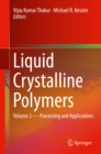 Liquid Crystalline Polymers : Volume 2--Processing and Applications - eBook