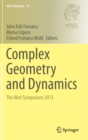 Complex Geometry and Dynamics : The Abel Symposium 2013 - Book