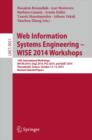 Web Information Systems Engineering – WISE 2014 Workshops : 15th International Workshops IWCSN 2014, Org2 2014, PCS 2014, and QUAT 2014, Thessaloniki, Greece, October 12-14, 2014, Revised Selected Pap - Book