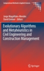 Evolutionary Algorithms and Metaheuristics in Civil Engineering and Construction Management - Book