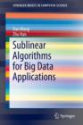 Sublinear Algorithms for Big Data Applications - Book