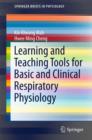Learning and Teaching Tools for Basic and Clinical Respiratory Physiology - Book