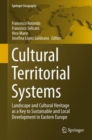 Cultural Territorial Systems : Landscape and Cultural Heritage as a Key to Sustainable and Local Development in Eastern Europe - Book