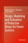 Design, Modeling and Evaluation of Protective Relays for Power Systems - eBook