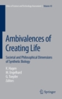 Ambivalences of Creating Life : Societal and Philosophical Dimensions of Synthetic Biology - Book
