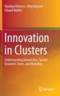 Innovation in Clusters : Understanding Universities, Special Economic Zones, and Modeling - Book